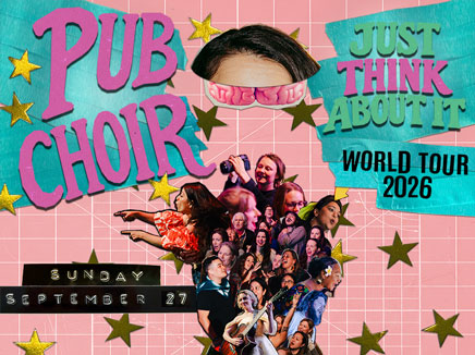 Pub Choir - Just Think About It World Tour